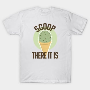 Scoop There It Is Mint Chocolate Ice Cream T-Shirt